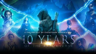 10 Years of the Arrowverse | By Everything Arrowverse