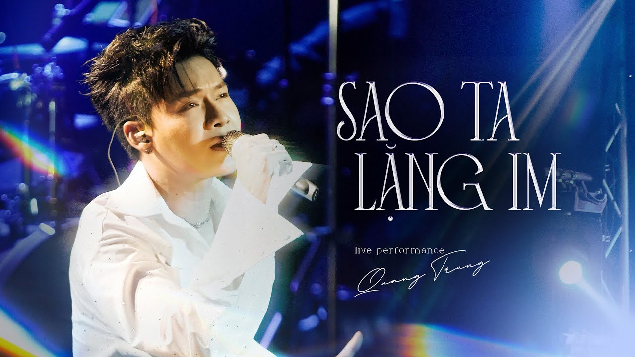 Sao Ta Lặng Im (Live) – Quang Trung