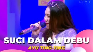 Suci Dalam Debu | Ayu Ting Ting | BROWNIS (16/1/23)