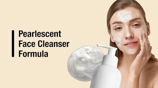 Pearlescent Face Cleanser Formula