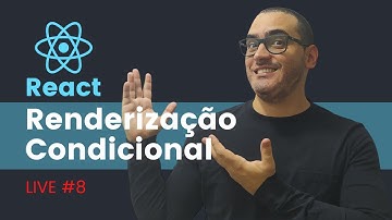 Aprendendo REACT #8 - Renderização condicional