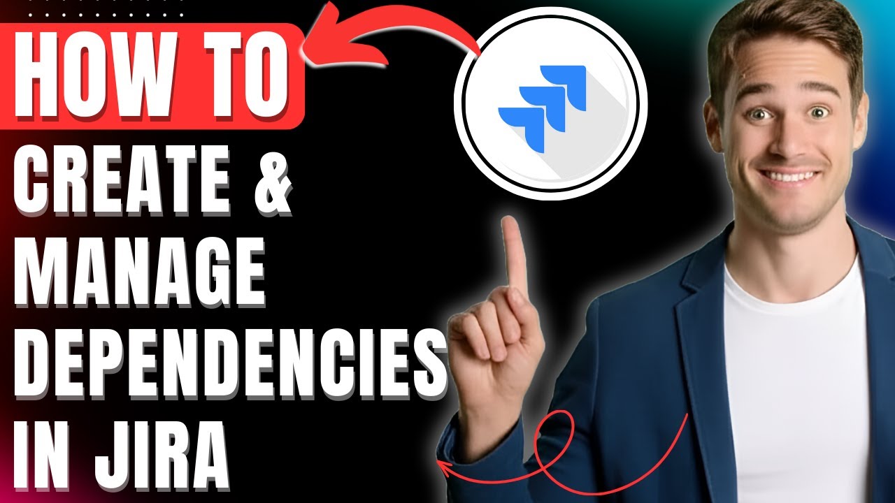 How to Create & Manage Dependencies in Jira, Add Dependency in Issues ...