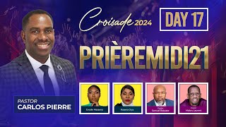 Day 17 | Croisade 8ème Anniversaire Priere Midi 2024 | Pasteur Carlos | 2800 W Prospect Rd