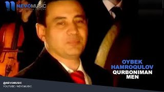 Oybek Hamroqulov - Qurboniman men | Ойбек Хамрокулов - Курбониман мен