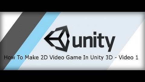 How To Make 2D Video Game In Unity 3D - Video 1 - Unity 2D Video Game Development