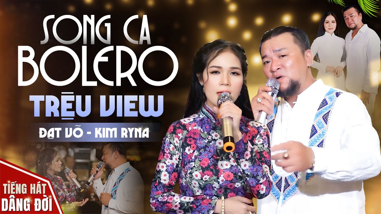 ĐẠT VÕ & KIM RYNA ♫ Bolero TRIỆU VIEW Tuyển Chọn Cực Hay || Nghe Là Say Quên Lối Về
