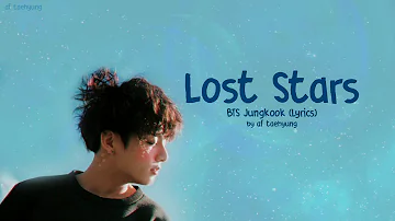 BTS Jungkook - Lost Stars (Cover) | LYRICS