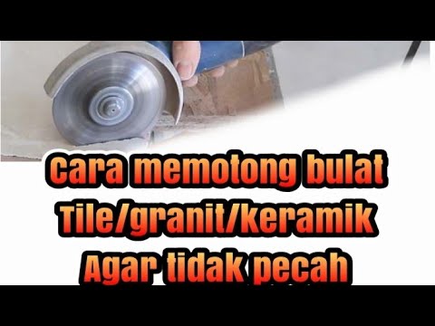 Cara potong keramik bulat dengan cepat dan bagus YouTube