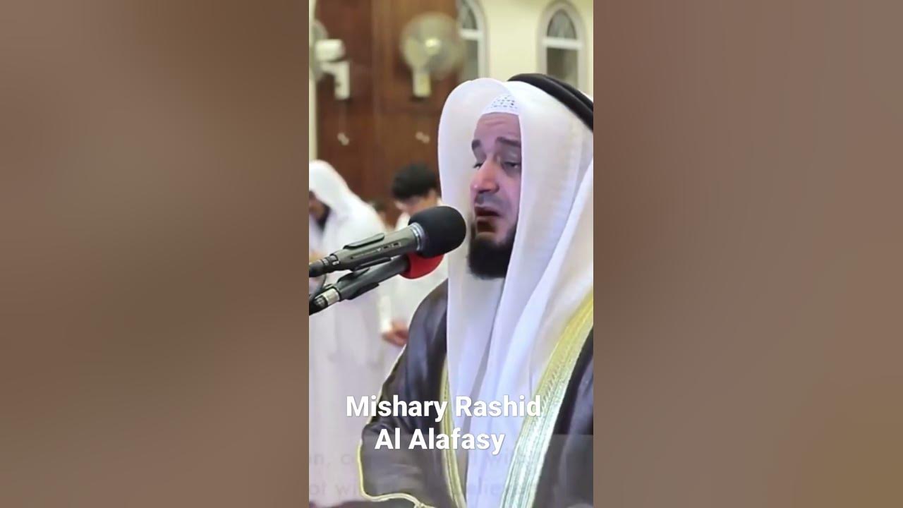 Emotional tilawat Mishary Rashid Al Alafasy