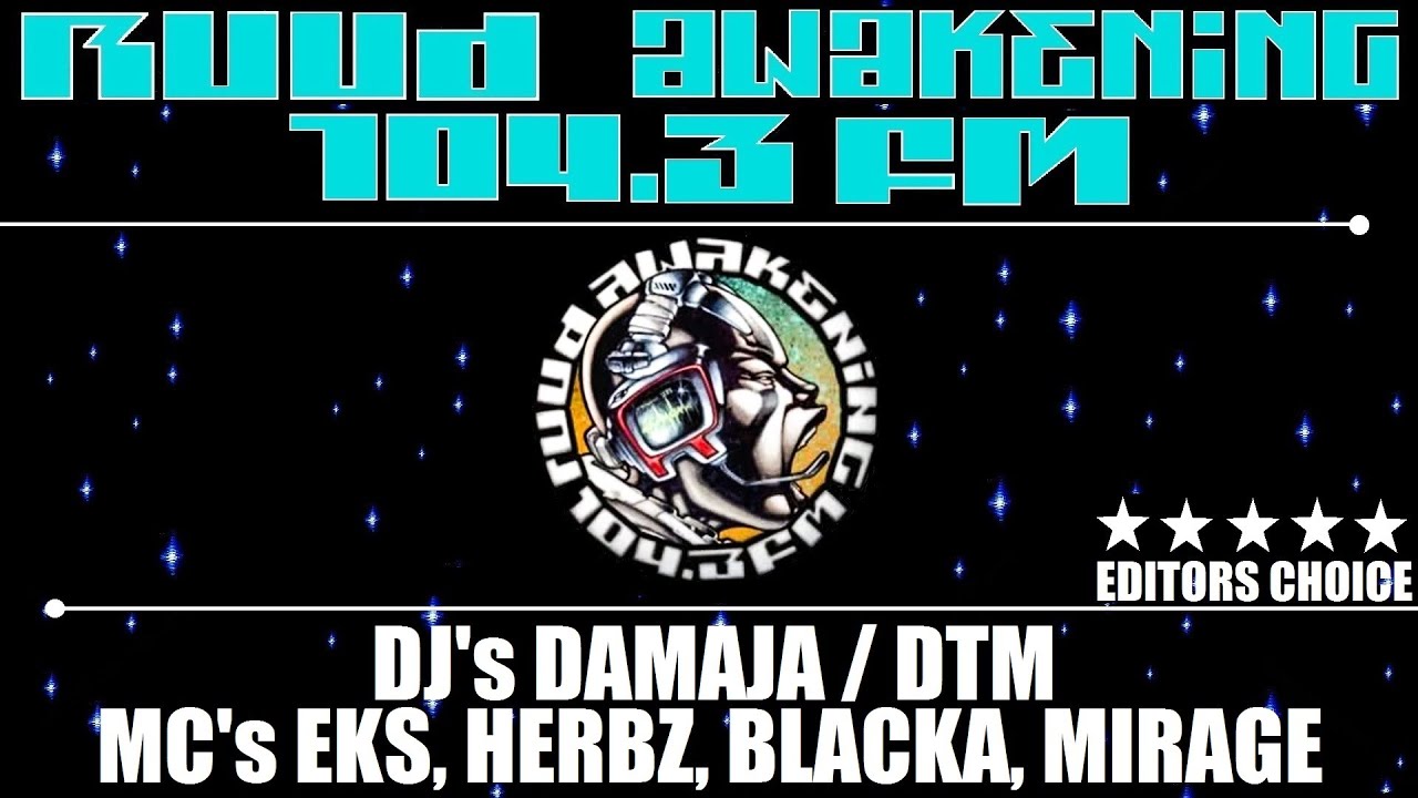 RUUD AWAKENING FM DJ DTM MC's Eksman Herbzie Blacka Mirage