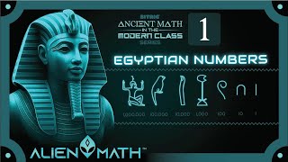 ALIEN MATH™ | Lesson 1 – Ancient Egyptian Numbers Explained: Counting Like a Scribe