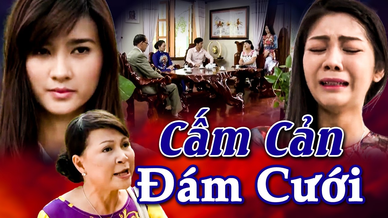 CẤM CẢN ĐÁM CƯỚI | Phim Truyền Hình Hay Nhất 2026 | Phim Việt Nam 2026 Hay Nhất | Kim Tuyến