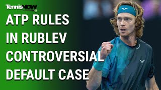 ATP Rules in Rublev Controversial Default Case