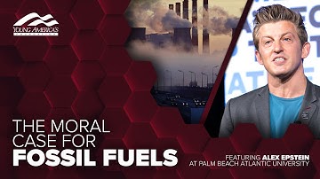 The moral case for fossil fuels | Alex Epstein at Palm Beach Atlantic University