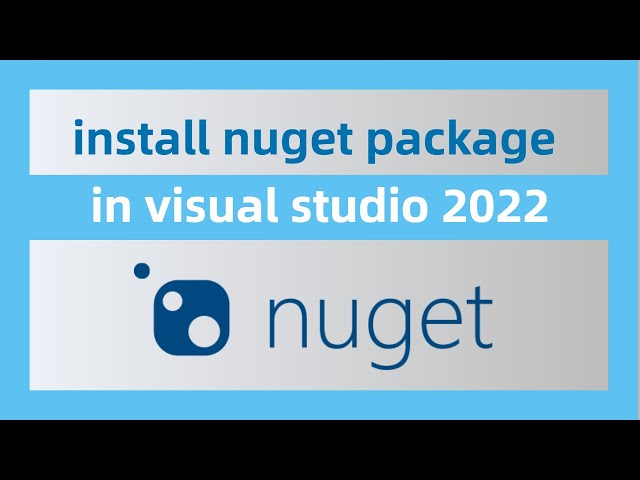 How To Install A Nuget Package In Visual Studio 2022 class=