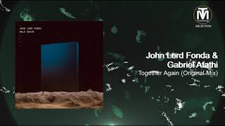 John Lord Fonda & Gabriel Afathi - Together Again (Original Mix) [Citizen Records]