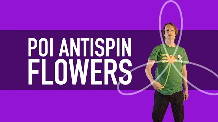 Poi Antispin Flowers Tutorial