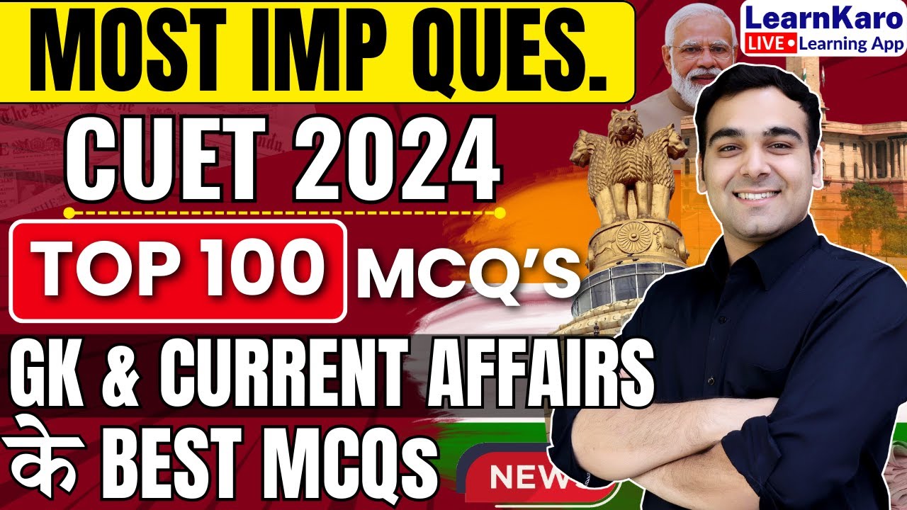 CUET 2024 GK & Current Affairs | Last 10 Days -Top 100 MCQs 🔥 - YouTube