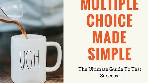 The Ultimate Guide to Multiple Choice Test Success