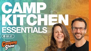 Ep 27 - Camp Kitchen Essentials