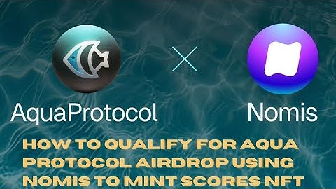 HOW TO QUALIFY FOR AQUA PROTOCOL AIRDROP USING NOMIS TO MINT SCORES NFT #crypto #airdrop #aquarius
