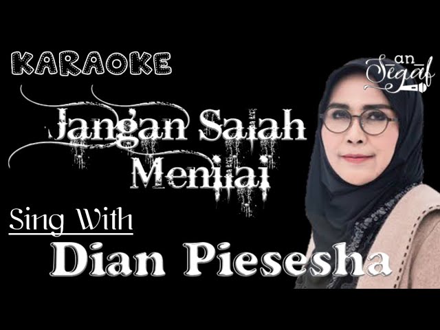 JANGAN SALAH MENILAI - DUET KARAOKE BARENG DIAN PIESESHA class=