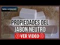 PROPIEDADES DEL JABON NEUTRO