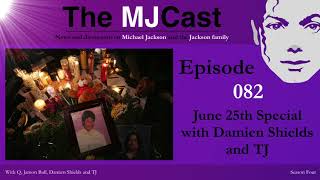 The MJCast - Episode 082: June 25th Special with Damien Shields and TJ