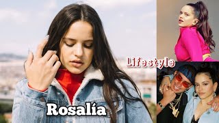 Rosalía Lifestyle, Boyfriend, Residence, Family, Age, Height, Weight, Hobbies, Facts, Net Worth