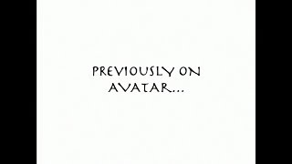 Previously On Avatar.......