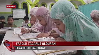 TRADISI TADARUS ALQURAN DI MASJID SELEPAS TARAWIH