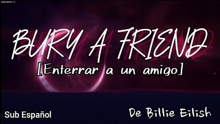 Bury a Friend - sub Español [Billie Eilish] (Enterrar a un Amigo)