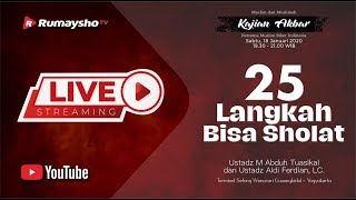 [LIVE] 25 LANGKAH BISA SHALAT - Ustadz Muhammad Abduh Tuasikal, M.Sc & Aldi Ferdian, Lc
