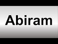 How to pronounce abiram bible