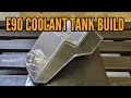 E90 COOLANT TANK BUILD