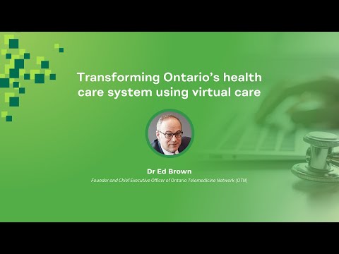Transforming Ontario’s health care system using virtual care
