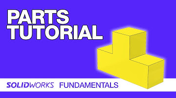 SolidWorks Tutorials - Lesson 1: Parts