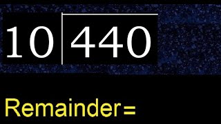 Divide 440 by 10 , remainder  . Division with 2 Digit Divisors . How to do