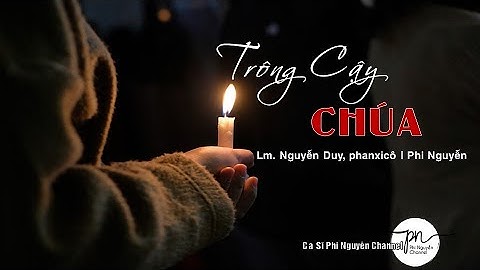 TRÔNG CẬY CHÚA Video Lyrics || Sáng Tác: Lm. Nguyễn Duy, Phanxicô || Ca Sĩ: Phi Nguyễn
