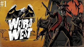 Weird West - FULL WALKTHROUGH - PART 1 - NO COMMENTARY - [PC HD 60FPS]