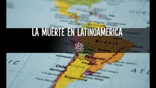 La muerte a través de Latinoamérica: Visión y tradición