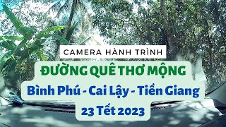 Đường quê thơ mộng - Bình Phú, Cai Lậy, Tiền Giang - 23 Tết 2023