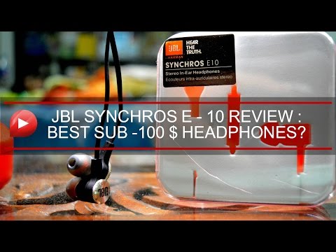 JBL Synchros E-10 Review : Best Sub - 100 $ headphones?