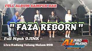 Full Album// FAZA REBORN //Live MALAM Kedung Talang Randublatung// A'L-PRO AUDIO JEMBOROX