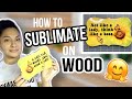 HOW TO SUBLIMATE ON WOOD with Laminating Pouches | Easy Tutorial!
