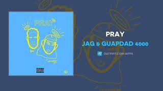 Jag & Guapdad 4000 - Pray (Audio)