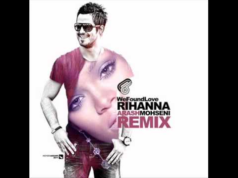 Rihanna (+) We Found Love (Arash Mohseni Remix)