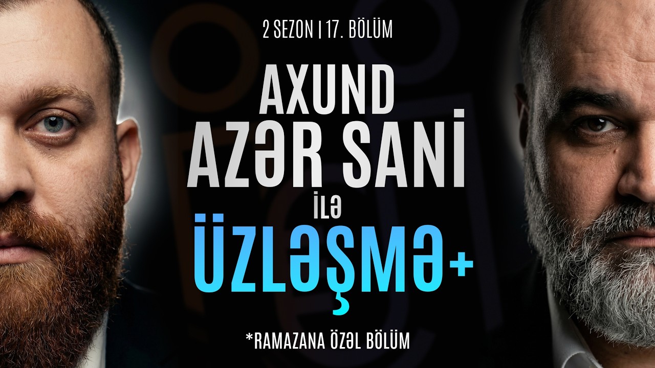 RAMAZANA ÖZƏL BÖLÜM - Oruc haqda səhvlər, Ramazan ayının fəziləti | Üzləşmə+: Axund Azər Sani