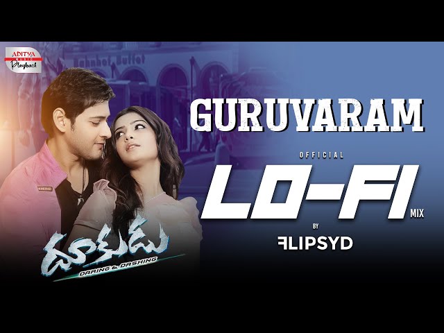 Dookudu - Guruvaram March Okati | LoFi Mix By FLIPSYD | Mahesh Babu | Samantha | Thaman S class=