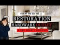 RESTORATION HARDWARE OUTLET!! Shop with me & SEE WHAT I BOUGHT! RH | French Country Modern Style 2